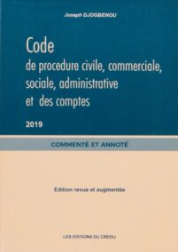 Code de procédure civile, commerciale, sociale, administrative et des comptes commenté et annoté, 2019