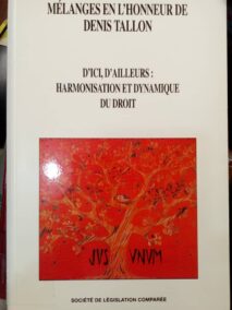 Couverture d’ouvrage : Mélanges en l'honneur de Denis TALLON. D'ici, d'ailleurs : Harmonisation et dynamique du droit