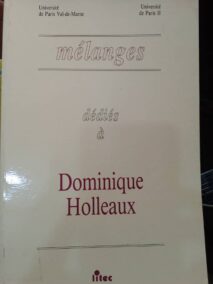 Couverture d’ouvrage : Mélanges dédiés à Dominique HOLLEAUX