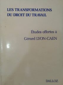 Couverture d’ouvrage : Les transformations du droit du travail : Etudes offertes à Gérard LYON-CAEN