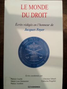 Couverture d’ouvrage : Le monde du droit : Ecrits rédigés en l'honneur de Jacques FOYER