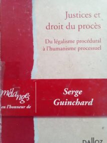 Couverture d’ouvrage : Justices et droit du procès. Du légalisme procédural à l'humanisme processuel : Mélanges en l'honneur de Serge GUINCHARD