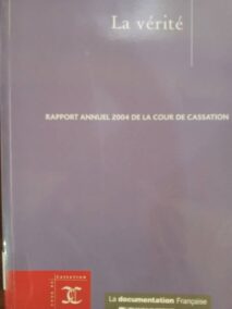 Couverture d’ouvrage : La vérité : rapport annuel 2004 de la Cour de Cassation