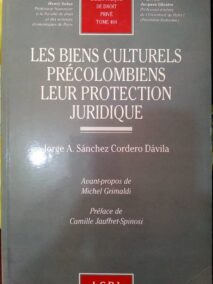 Couverture d’ouvrage : Les biens culturels précolombiens : leur protection juridique