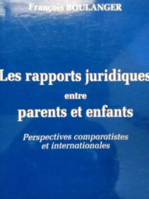 Couverture d’ouvrage : Les rapports juridiques entre parents et enfants : perspectives comparatistes et internationales