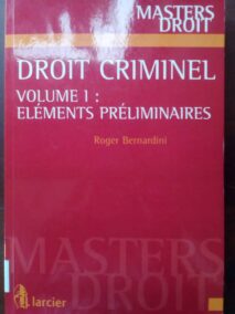 Couverture d’ouvrage : Droit criminel. Volume 1 : Eléments préliminaires