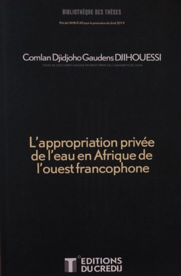 L'appropriation privée de l'eau en Afrique de l'ouest francophone.
