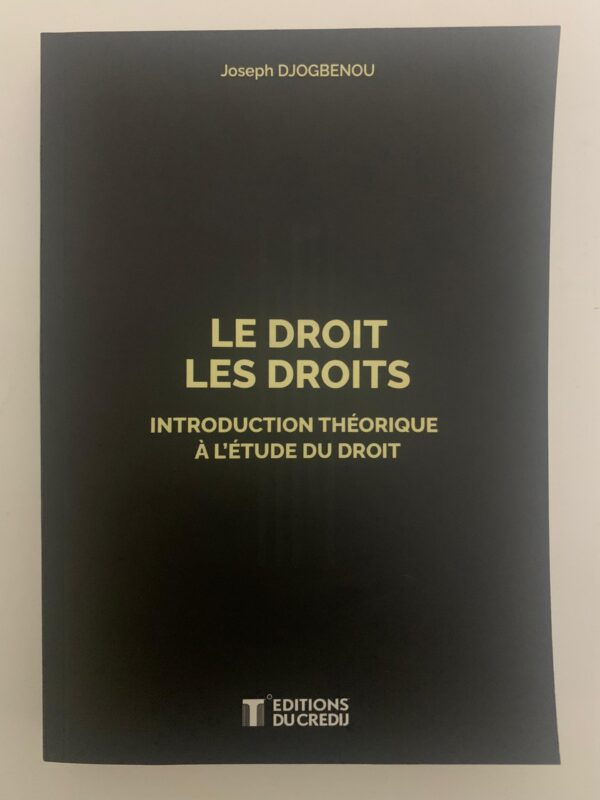 Le droit les droits, Introduction théorique à l'étude du droit