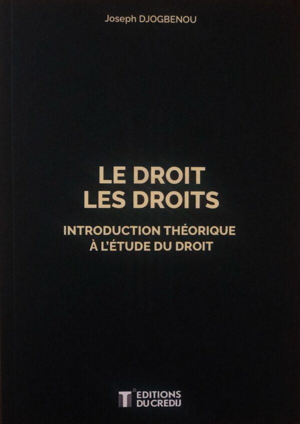 Le droit, les doits : Introduction théorique à l'étude du droit.